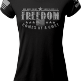 Freedom Comes At A Cost Ladies T-shirt | Grit Gear Apparel