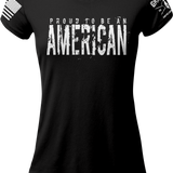Proud to be an AMERICAN Ladies T-shirt | Grit Gear Apparel ®