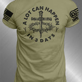 A Lot Can Happen In 3 Days - Tee