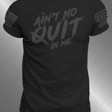 Ain't No Quit In Me T-shirt | GRITGEAR Apparel