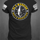 Be a Warrior not a Worrier T-shirt | GRITGEAR ™ Apparel