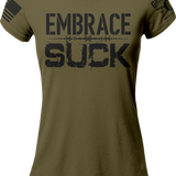 Embrace The Suck Ladies Tee