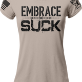 Embrace The Suck Ladies Tee