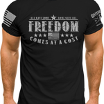 Freedom Comes at a Cost T-shirt | Grit Gear Apparel