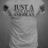 Just A Gun Lovin American - T-shirt | GRITGREAR™ Apparel
