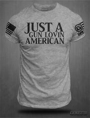 Just A Gun Lovin American - T-shirt | GRITGREAR™ Apparel