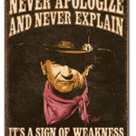 John Wayne Sign Of Weakness Tin Sign | Grit Gear Apparel®