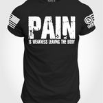 PAIN is Weakness Leaving T-shirt | Grit Gear Apparel