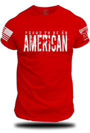 Proud to be an AMERICAN T-shirt | Grit Gear Apparel ®