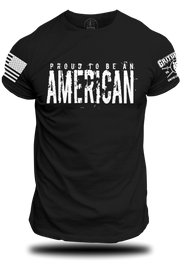 Proud to be an AMERICAN T-shirt | Grit Gear Apparel ®