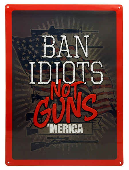 Ban Idiots Not Guns Tin Sign | Grit Style Gear