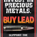 Invest in Precious Metals Tin Sign | Grit Style Gear