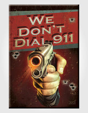 We Don't Dial 911 Magnet | GRITGEAR Apparel