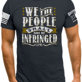 We The People Shall Not Be Infringed T-Shirt | Grit Gear Apparel 
